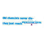 Old Chemist Never Die Bumper Sticker Product Image
