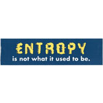 Entropy is Not What it Used to be Bumper Sticker Product Image